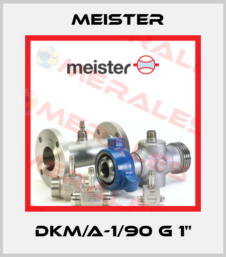 DKM/A-1/90 G 1" Meister