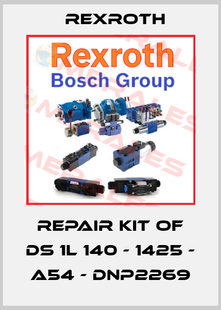 REPAIR KIT OF DS 1L 140 - 1425 - A54 - DNP2269 Rexroth