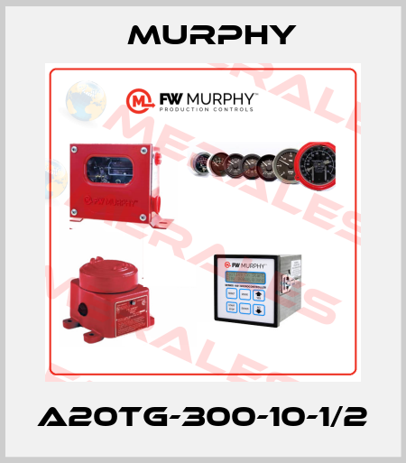 A20TG-300-10-1/2 Murphy