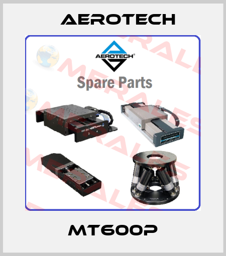 MT600P Aerotech