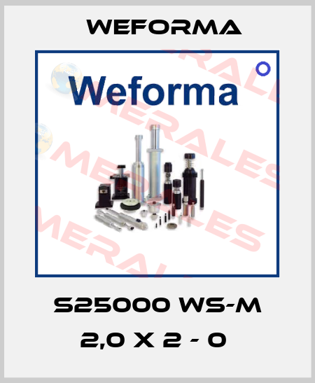S25000 WS-M 2,0 X 2 - 0  Weforma