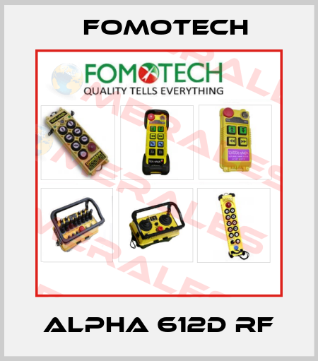 ALPHA 612D RF Fomotech