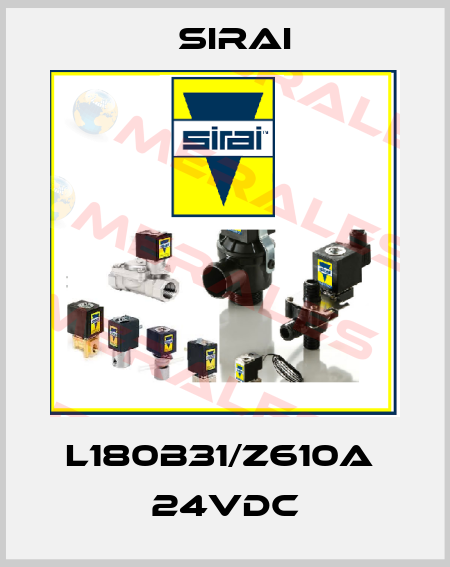 L180B31/Z610A  24VDC Sirai