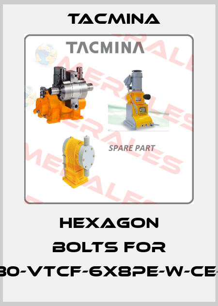 Hexagon bolts for PW-30-VTCF-6X8PE-W-CE-EUP Tacmina
