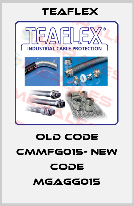 old code CMMFG015- new code MGAGG015 Teaflex
