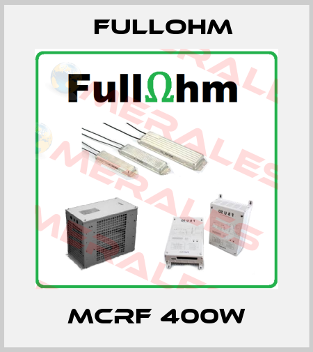 MCRF 400W Fullohm
