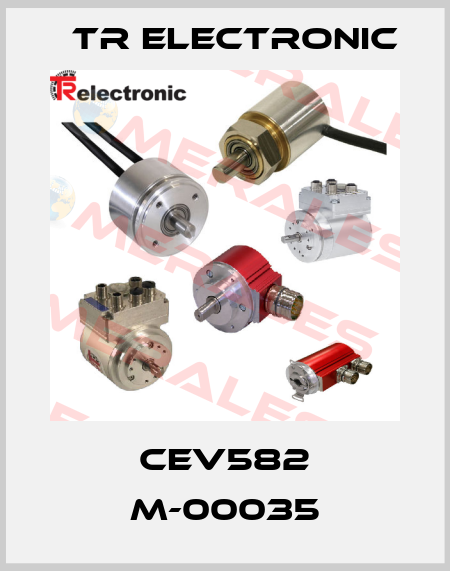 CEV582 M-00035 TR Electronic