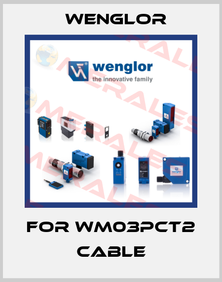 FOR WM03PCT2  CABLE Wenglor