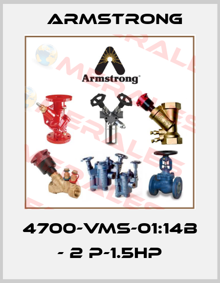 4700-VMS-01:14B - 2 P-1.5HP Armstrong