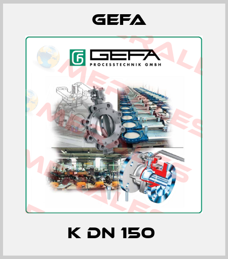 K DN 150  Gefa