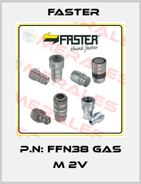 P.N: FFN38 GAS M 2V FASTER