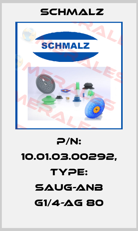 p/n: 10.01.03.00292, Type: SAUG-ANB G1/4-AG 80 Schmalz