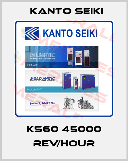 KS60 45000 REV/HOUR Kanto Seiki