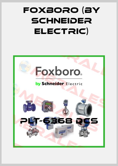 PLT-6368 DCS Foxboro (by Schneider Electric)