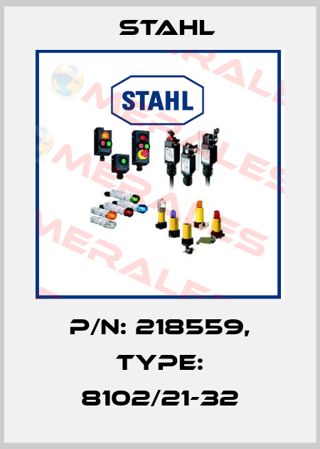 p/n: 218559, Type: 8102/21-32 Stahl