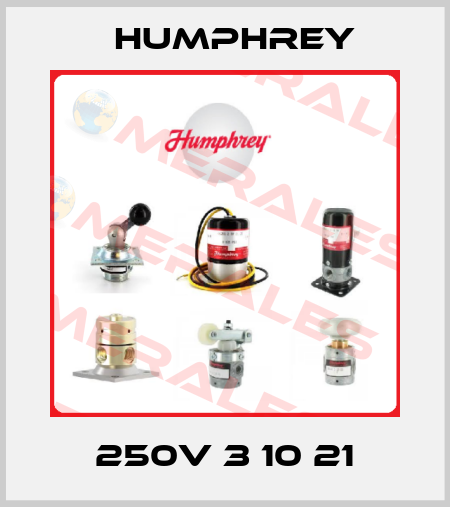 250V 3 10 21 Humphrey