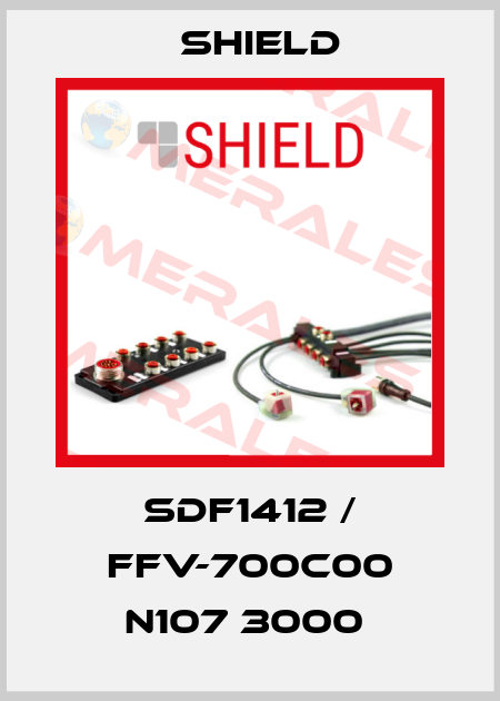 SDF1412 / FFV-700C00 N107 3000  Shield
