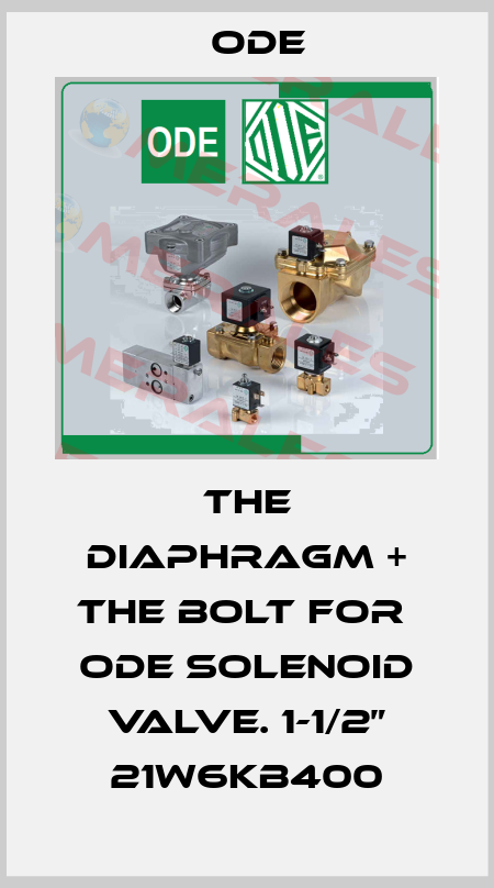 the diaphragm + the bolt for  ODE Solenoid Valve. 1-1/2” 21W6KB400 Ode