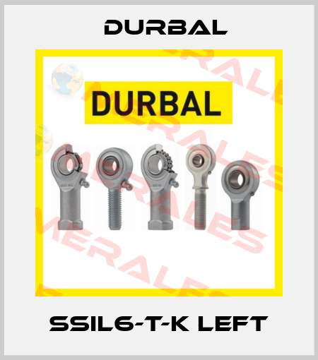 SSIL6-T-K left Durbal