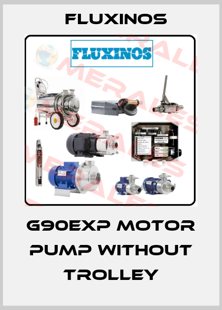 G90Exp motor pump without trolley fluxinos