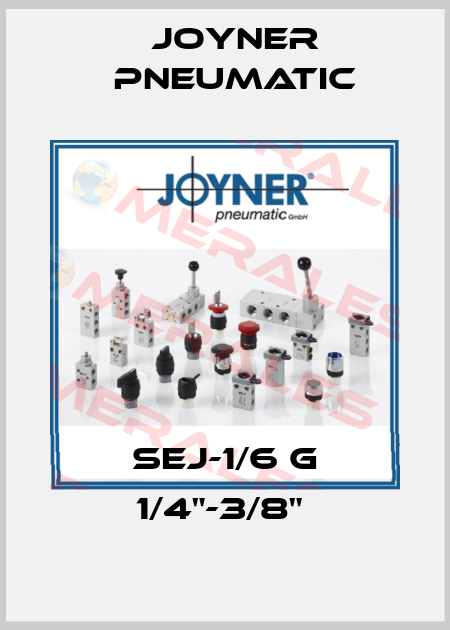 SEJ-1/6 G 1/4"-3/8"  Joyner Pneumatic