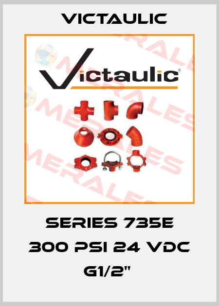 SERIES 735E 300 PSI 24 VDC G1/2"  Victaulic