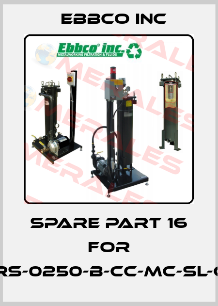 spare part 16 for GRS-0250-B-CC-MC-SL-CE EBBCO Inc