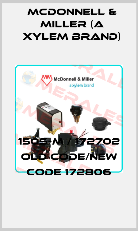 150S-M / 172702 old code/new code 172806 McDonnell & Miller (a xylem brand)