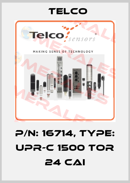 P/N: 16714, Type: UPR-C 1500 TOR 24 CAI Telco