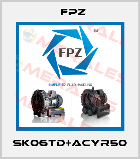 SK06TD+ACYR50 Fpz
