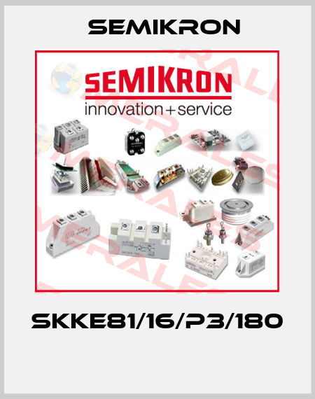 SKKE81/16/P3/180  Semikron