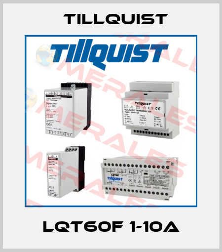 LQT60F 1-10A Tillquist