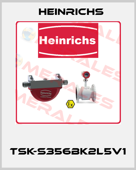  TSK-S356BK2L5V1 Heinrichs
