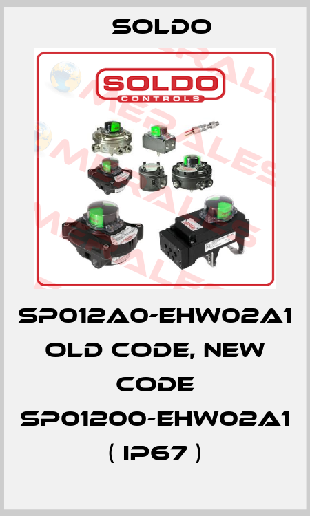 SP012A0-EHW02A1 old code, new code SP01200-EHW02A1 ( IP67 ) Soldo