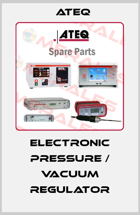 Electronic pressure / vacuum regulator Ateq