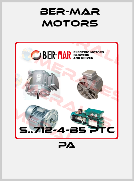 S..712-4-B5 PTC PA Ber-Mar Motors
