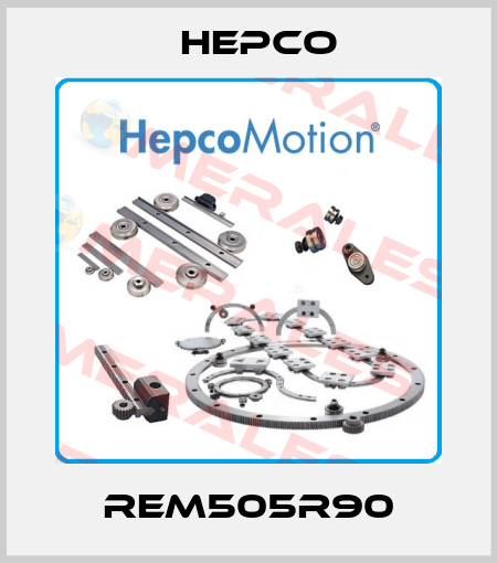 REM505R90 Hepco