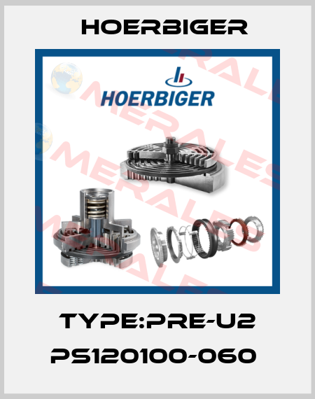 Type:PRE-U2 PS120100-060  Hoerbiger