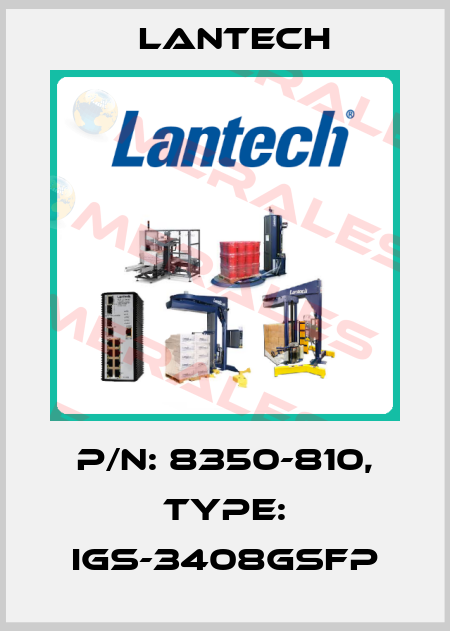 P/N: 8350-810, Type: IGS-3408GSFP Lantech