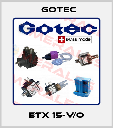 ETX 15-V/O Gotec