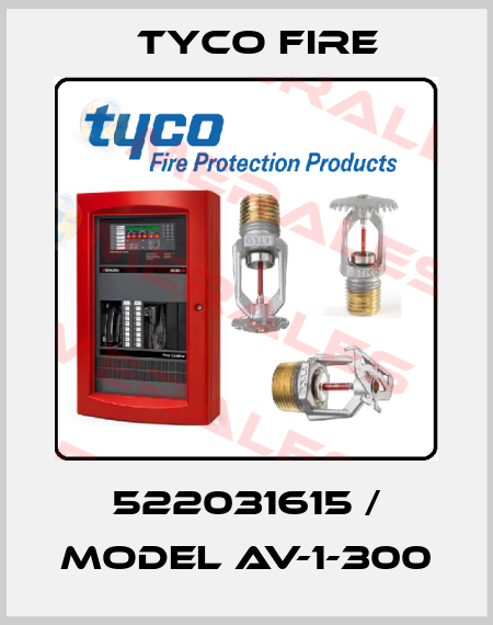 522031615 / MODEL AV-1-300 Tyco Fire