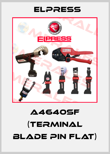A4640SF (TERMINAL BLADE PIN FLAT) Elpress