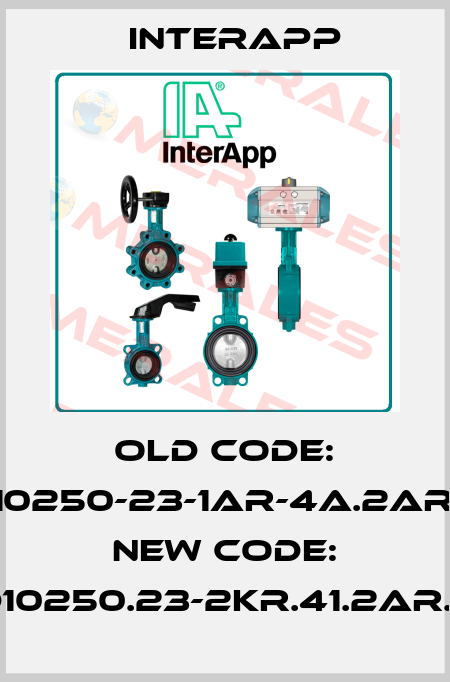 old code: D10250-23-1AR-4A.2ARE, new code: D10250.23-2KR.41.2AR.E InterApp