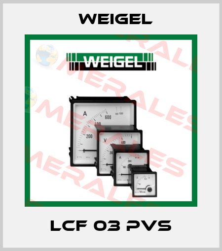 LCF 03 PVS Weigel