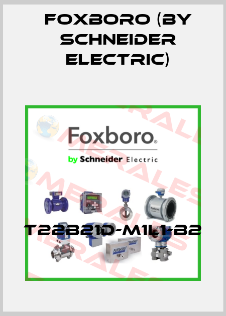 T22B21D-M1L1-B2 Foxboro (by Schneider Electric)