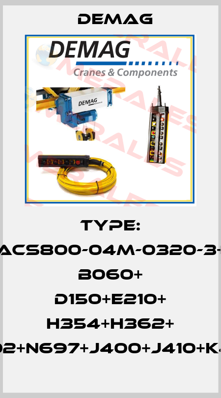 Type: ACS800-04M-0320-3+  B060+ D150+E210+ H354+H362+ H355+H356+L502+N697+J400+J410+K454+P901+R708 Demag