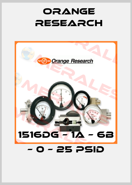 1516DG – 1A – 6B – 0 – 25 psid Orange Research