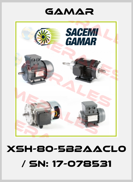 XSH-80-5B2AACL0 / SN: 17-078531 Gamar