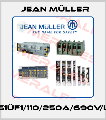 S1üF1/110/250A/690V/L Jean Müller