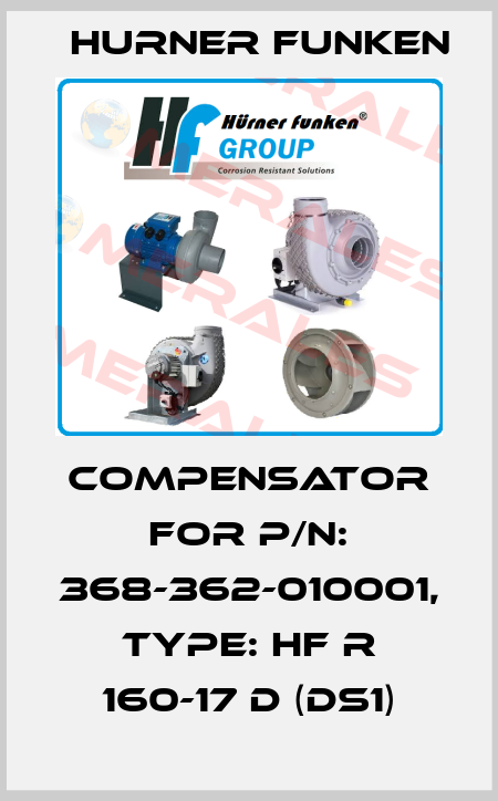 compensator for P/N: 368-362-010001, Type: HF R 160-17 D (DS1) Hurner Funken